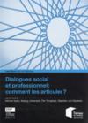 Dialogues social et professionnel : comment les articuler ?  