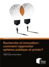 Recherche et innovation : comment rapprocher sphères publique et privée ?  