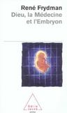 Vente  Dieu, la medecine et l'embryon  - Frydman-R  - René FRYDMAN  