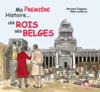 Ma premiere histoire les rois des belges  