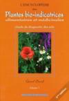 L'encyclopédie des plantes bio-indicatrices alimentaires et médicinales ; guide de diagnostics des sols t.1 (6e édition)  