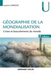 Géographie de la mondialisation ; crises et basculements du monde (4e édition)