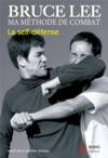 Bruce Lee ; ma méthode de combat ; la self-défense  