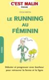 Vente  C'est malin poche ; le running au féminin, c'est malin ; débuter et progresser avec bonheur pour retrouver la forme et la ligne  - Cécile BERTIN  