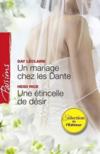 Vente  Un mariage chez les Dante ; une étincelle de désir  - Day Leclaire  - Heidi Rice  