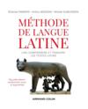 Méthode de langue latine ; lire, comprendre et traduire les textes latins (2e édition)