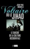 Voltaire ou le jihad ; le suicide de la culture occidentale