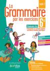 La grammaire par les exercices : 6e : spécial dys : cahier de l'élève (édition 2021)  