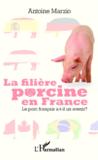 La filière porcine en France ; le porc français a-t-il un avenir ?