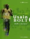 Usain Bolt ; l'éclair