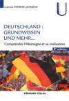 Deutschland : grundwissen und mehr... ; connaître et comprendre l'Allemagne (2e édition)  