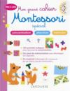 Mon grand cahier Montessori ; spécial concentration, attention, mémoire  