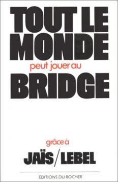 Vente Livre :                                    Tout le monde peut jouer au bridge
- Pierre Jais                                     