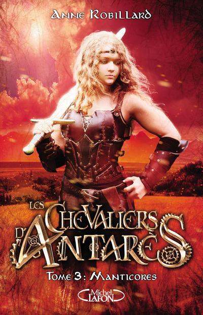 Les chevaliers d'Antarès T.3 ; manticores  - Anne Robillard  