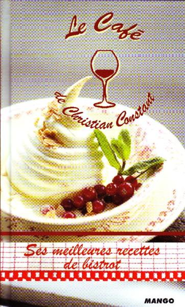 Vente Livre :                                    Le café de Christian Constant ; ses meilleures recettes de bistrot
- Christian Constant                                     
