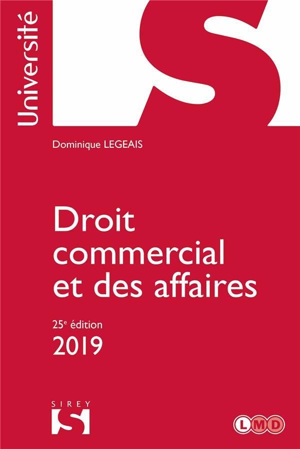 Droit commercial et des affaires (édition 2019)  - Dominique Legeais  