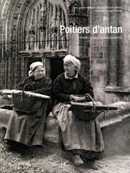 Vente  Poitiers d'antan ; à travers la carte postale ancienne  - Laurence Mondon Chegaray  - Gerard Simmat  
