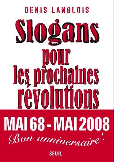Vente Livre :                                    Slogans pour les prochaines Révolutions
- Denis Langlois                                     