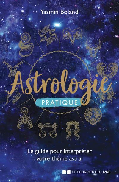 Vente Livre :                                    Astrologie pratique : le guide pour interpréter votre thème astral
