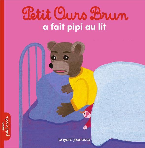 Vente Livre :                                    Petit Ours Brun a fait pipi au lit
