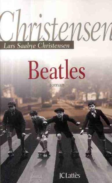 Beatles  - Lars Saabye Christensen  