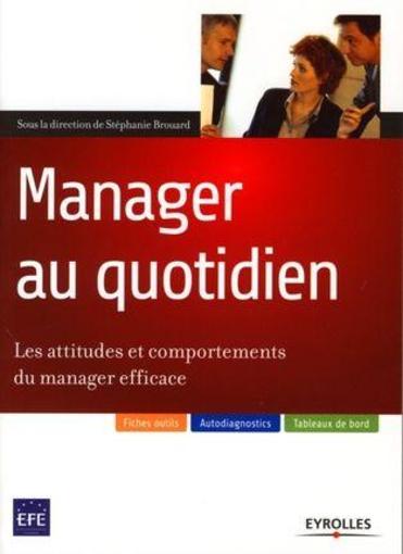 Manager au quotidien ; les attitudes et comportements du manager efficace  - Brouard/Lugan/Durand  - Brouard Stephan  - Stéphanie Brouard  