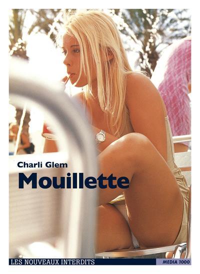 Vente Livre :                                    Mouillette
- Charli Glem                                     