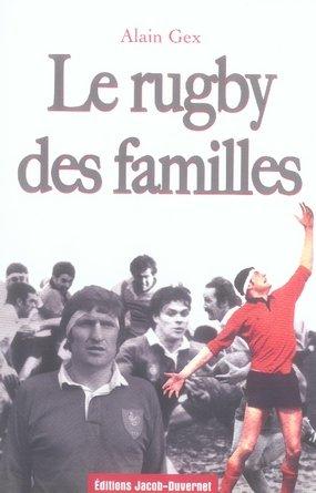 Le rugby des familles  - Alain Gex  