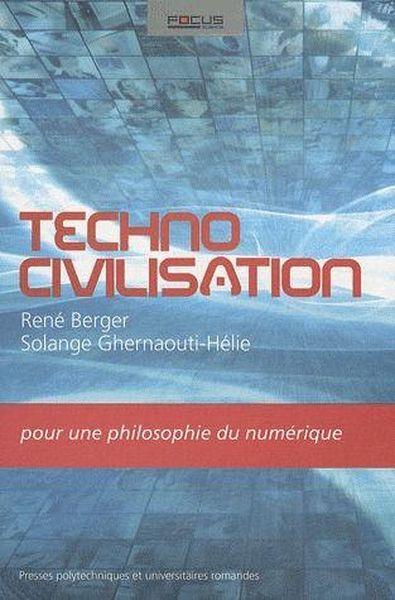 Vente  Techno civilisation ; pour une philosophie du numérique  - René Berger  - Solange Ghernaouti-Hélie  