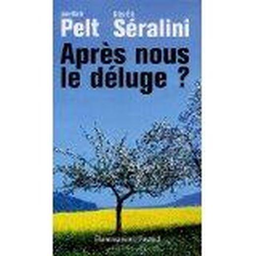 Vente Livre :                                    Apres nous le deluge ?
- Pelt/Seralini  - Jean-Marie Pelt                                     