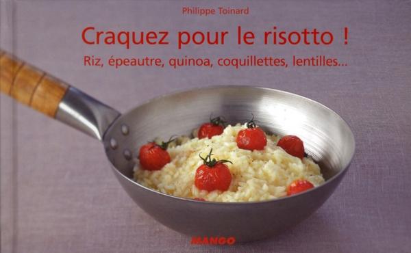 CRAQUEZ POUR ; le risotto !  - Philippe Toinard  