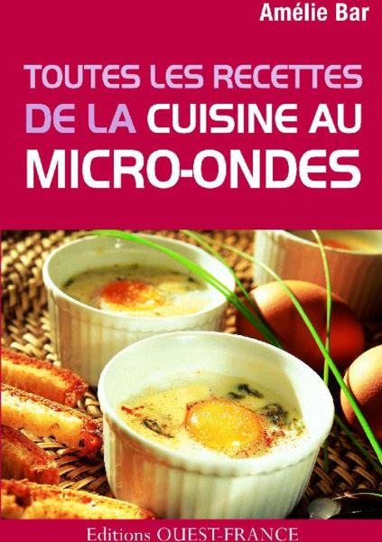 Vente Livre :                                    Toutes les recettes de la cuisine au micro-ondes
- Amélie Bar                                     