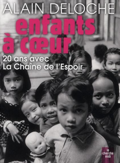 Vente Livre :                                    Enfants à coeur ; 20 ans avec la Chaîne de l'Espoir
- Alain Deloche                                     