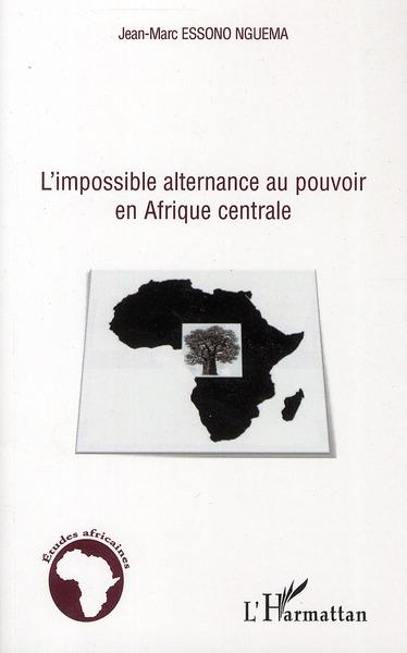 L'impossible alternance au pouvoir en Afrique centrale