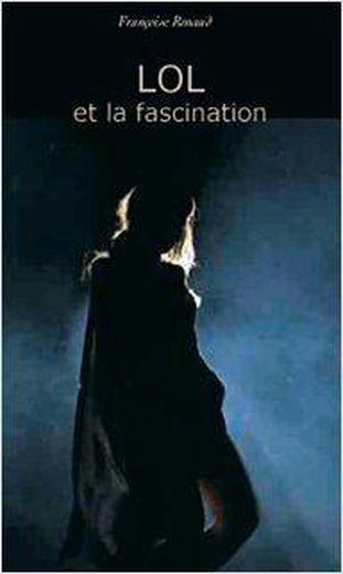 Lol et la fascination