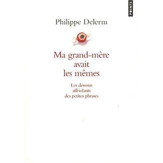 Ma grand-mère avait les mêmes ; les dessous affriolants des petites phrases