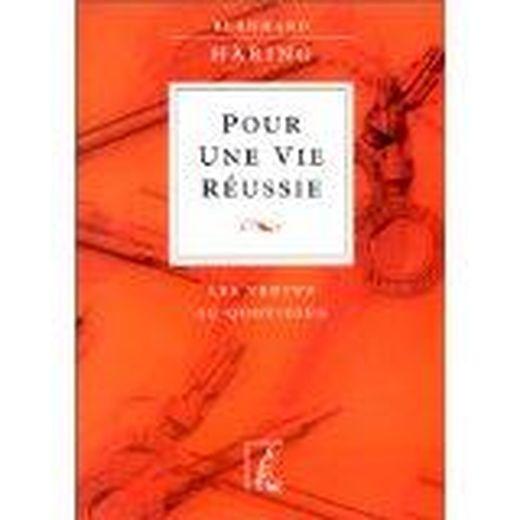 Pour une vie reussie les vertus au quotidien