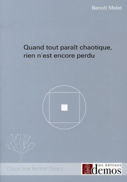 Quand tout paraît chaotique, rien n'est encore perdu