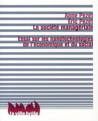 La société managériale ; essai sur les nanotechnologies de l'économique et du social