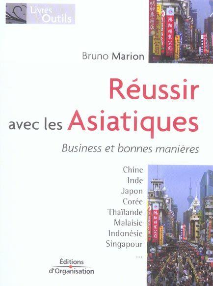 Reussir avec les asiatiques. businnes et bonnes manieres - business et bonnes manieres