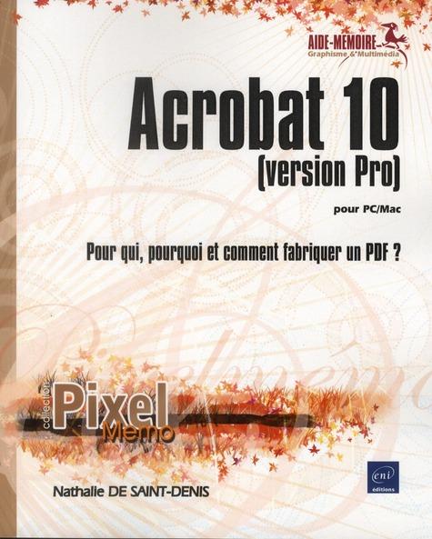 Acrobat 10 pour PC/Mac (version Pro) ; pour qui, pourquoi et comment fabriquer un PDF ?