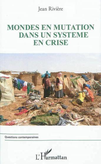 Vente Livre :                                    Mondes en mutation dans un système en crise
- Jean Rivière                                     
