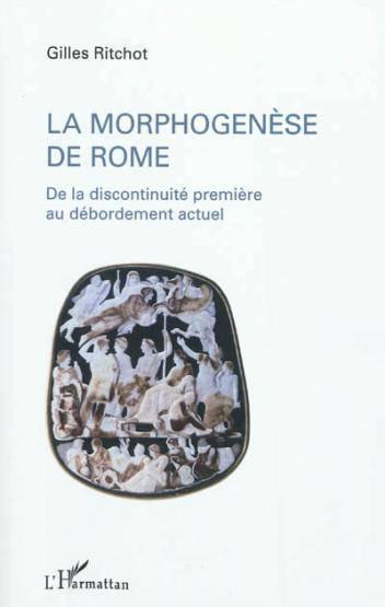 Vente Livre :                                    Morphogenèse de Rome ; de la discontinuité première au débordement actuel
- Gilles Ritchot                                     