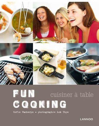 Fun cooking ; cuisiner à table