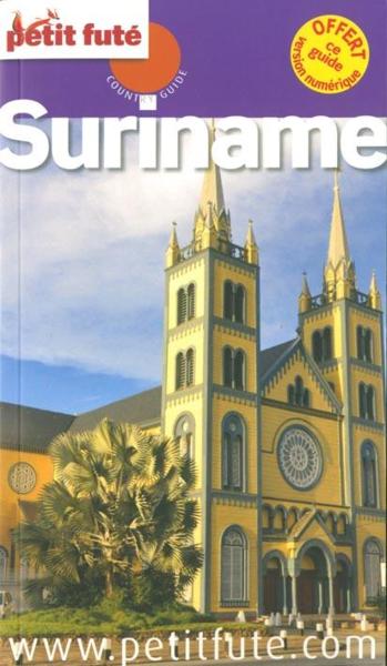 GUIDE PETIT FUTE ; COUNTRY GUIDE ; Suriname (édition 2014)