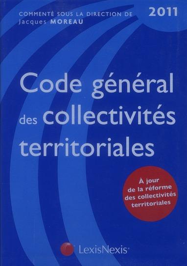 Code general des collectivites territoriales 2011. a jour dela reforme de collectivites territoriale