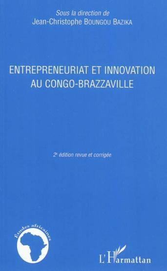 Vente Livre :                                    Entrepreneuriat et innovation au Congo-Brazzaville (2e édition)
- Jean Boungou Bazika                                     