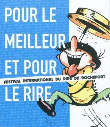 Pour le meilleur et pour le rire ; festival international du rire de Rochefort