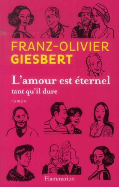 Vente Livre :                                    L'amour est éternel tant qu'il dure
- Franz-Olivier Giesbert                                     