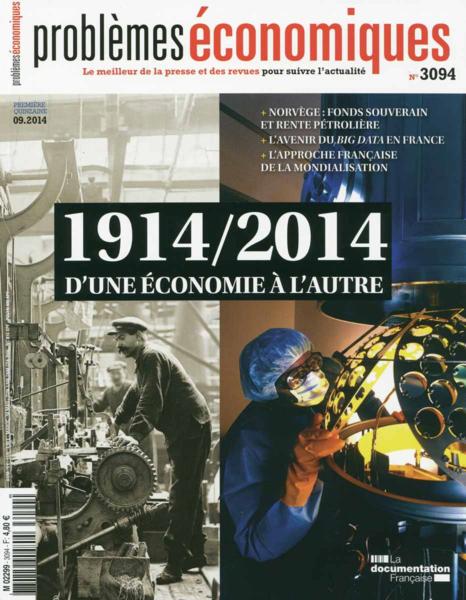 PROBLEMES ECONOMIQUES N.3094 ; 1914-2014, d'une économie à l'autre